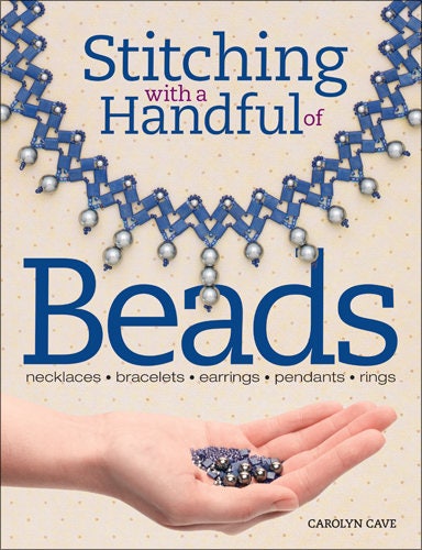 Stitching with a Handful of Beads by Carolyn Cave